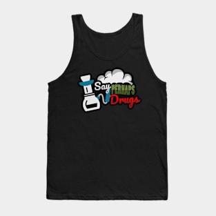 Say perhaps to drugs Tank Top